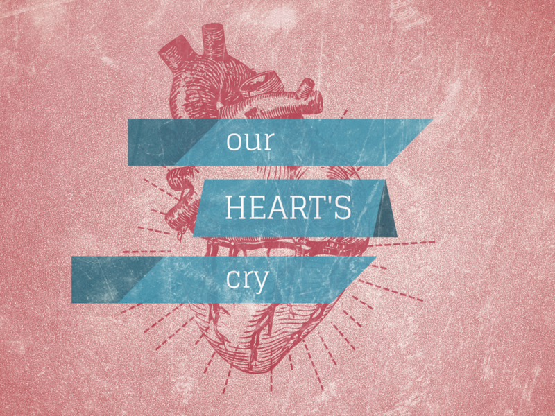 Our Heart's Cry
